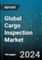 Global Cargo Inspection Market by Product (Hardware, Services), Type (Cargo Labeling & Documentation Check, Cargo Loading Procedures Check, Order Accuracy Verification), Industry - Forecast 2024-2030 - Product Thumbnail Image