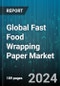 Global Fast Food Wrapping Paper Market by Material (Aluminum Foil, Paper, Plastic), Fast Food Type (Burgers, Chicken, Pizza), End-Use - Forecast 2024-2030 - Product Image