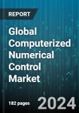 Global Computerized Numerical Control Market by Component (Hardware, Services, Software), Machine Type (CNC Grinding Machines, CNC Laser Cutting Machines, CNC Milling Machines), Application - Forecast 2024-2030- Product Image