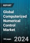 Global Computerized Numerical Control Market by Component (Hardware, Services, Software), Machine Type (CNC Grinding Machines, CNC Laser Cutting Machines, CNC Milling Machines), Application - Forecast 2024-2030 - Product Image