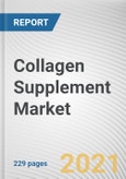 Collagen Supplement Market by Source, Form and Concentration: Global Opportunity Analysis and Industry Forecast, 2021-2027- Product Image