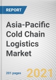 Asia-Pacific Cold Chain Logistics Market by Business Type, End-use Industry, Product and Technology: Regional Opportunity Analysis and Industry Forecast, 2020-2027- Product Image
