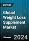 Global Weight Loss Supplement Market by Type (Better-For-You, Green Tea, Low-Calorie Sweetener), Form (Liquid, Powder, Soft Gell & Pills), Distribution Channel, End-User - Forecast 2024-2030 - Product Image