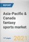 Asia-Pacific & Canada fantasy sports market by Sports Type, Platform and Demographics: Regional Opportunity Analysis and Industry Forecast, 2021-2027 - Product Thumbnail Image