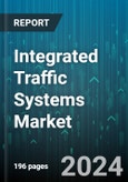Integrated Traffic Systems Market by Hardware, Sensor Type, Function - Global Forecast 2025-2030- Product Image