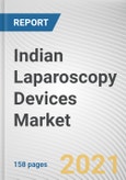 Indian Laparoscopy Devices Market by Product, Application and End User: Indian Opportunity Analysis and Industry Forecast, 2020-2027- Product Image
