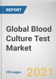 Global Blood Culture Test Market by Product, Method and Application: Global Opportunity Analysis and Industry Forecast, 2020-2027- Product Image