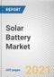 Solar Battery Market by Type and End-User: Global Opportunity Analysis and Industry Forecast, 2020-2027 - Product Thumbnail Image