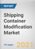 Shipping Container Modification Market by Size and Large Container and Application: Global Opportunity Analysis and Industry Forecast, 2020-2027- Product Image