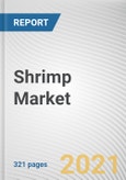 Shrimp Market by Type, Source, Form, End Use and Distribution Channel: Global Opportunity Analysis and Industry Forecast 2021-2027- Product Image