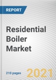 Residential Boiler Market by Type, Technology and Fuel Type: Global Opportunity Analysis and Industry Forecast, 2020-2027- Product Image