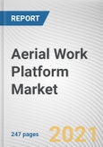 Aerial Work Platform Market by Type, Operation, Lifting Height and End-User Industry: Global Opportunity Analysis and Industry Forecast, 2020-2027- Product Image