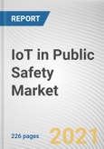 IoT in Public Safety Market by Component, Type and End User: Global Opportunity Analysis and Industry Forecast, 2020-2027- Product Image