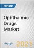 Ophthalmic Drugs Market by Indication, Type, Dosage Form, Distribution Channel and Therapeutic Class: Global Opportunity Analysis and Industry Forecast, 2020-2027- Product Image