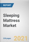Sleeping Mattress Market by Product Type, End User and Distribution Channel: Global Opportunity Analysis and Industry Forecast 2021-2027- Product Image