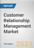 Customer Relationship Management Market by Component and Industry Vertical: Global Opportunity Analysis and Industry Forecast, 2020-2027- Product Image