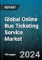 Global Online Bus Ticketing Service Market by Type (Business, Tourism), Mode (App Ordering, Web Ordering) - Forecast 2024-2030 - Product Image