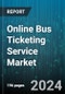 Online Bus Ticketing Service Market by Type, Mode - Global Forecast 2025-2030 - Product Image