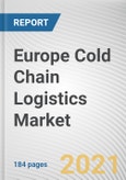 Europe Cold Chain Logistics Market by Mode of Transportation, End Use Industry and Temperature Type: Global Opportunity Analysis and Industry Forecast, 2020-2025- Product Image