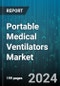 Portable Medical Ventilators Market by Mode, Age, Interface, End User, Distribution - Global Forecast 2025-2030 - Product Image