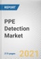 PPE Detection Market by Type, Deployment and End-user Industry: Global Opportunity Analysis and Industry Forecast, 2020-2027 - Product Thumbnail Image