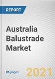 Australia Balustrade Market by Railing Type, Material type and Application: Opportunity Analysis and Industry Forecast, 2020-2027- Product Image