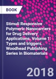 Stimuli Responsive Polymeric Nanocarriers for Drug Delivery Applications. Volume 1: Types and triggers. Woodhead Publishing Series in Biomaterials- Product Image