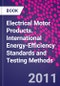 Electrical Motor Products. International Energy-Efficiency Standards and Testing Methods - Product Image