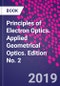 Principles of Electron Optics. Applied Geometrical Optics. Edition No. 2 - Product Thumbnail Image
