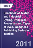 Handbook of Textile and Industrial Dyeing. Principles, Processes and Types of Dyes. Woodhead Publishing Series in Textiles- Product Image