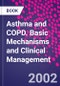 Asthma and COPD. Basic Mechanisms and Clinical Management - Product Image