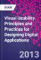 Visual Usability. Principles and Practices for Designing Digital Applications - Product Thumbnail Image