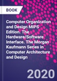 Computer Organization and Design MIPS Edition. The Hardware/Software Interface. The Morgan Kaufmann Series in Computer Architecture and Design- Product Image