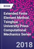 Extended Finite Element Method. Tsinghua University Press Computational Mechanics Series- Product Image