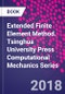 Extended Finite Element Method. Tsinghua University Press Computational Mechanics Series - Product Image