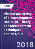 Plasma Scattering of Electromagnetic Radiation. Theory and Measurement Techniques. Edition No. 2- Product Image