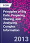 Principles of Big Data. Preparing, Sharing, and Analyzing Complex Information - Product Thumbnail Image