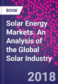 Solar Energy Markets. An Analysis of the Global Solar Industry- Product Image