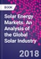 Solar Energy Markets. An Analysis of the Global Solar Industry - Product Image
