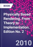Physically Based Rendering. From Theory to Implementation. Edition No. 2- Product Image