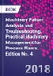 Machinery Failure Analysis and Troubleshooting. Practical Machinery Management for Process Plants. Edition No. 4 - Product Image