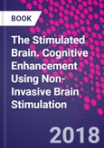 The Stimulated Brain. Cognitive Enhancement Using Non-Invasive Brain Stimulation- Product Image
