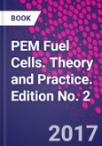 PEM Fuel Cells. Theory and Practice. Edition No. 2- Product Image