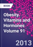 Obesity. Vitamins and Hormones Volume 91- Product Image