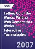 Letting Go of the Words. Writing Web Content that Works. Interactive Technologies- Product Image