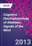 Cognitive Electrophysiology of Attention. Signals of the Mind- Product Image