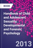 Handbook of Child and Adolescent Sexuality. Developmental and Forensic Psychology- Product Image