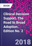 Clinical Decision Support. The Road to Broad Adoption. Edition No. 2- Product Image