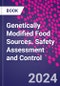 Genetically Modified Food Sources. Safety Assessment and Control - Product Thumbnail Image