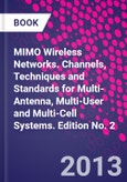 MIMO Wireless Networks. Channels, Techniques and Standards for Multi-Antenna, Multi-User and Multi-Cell Systems. Edition No. 2- Product Image